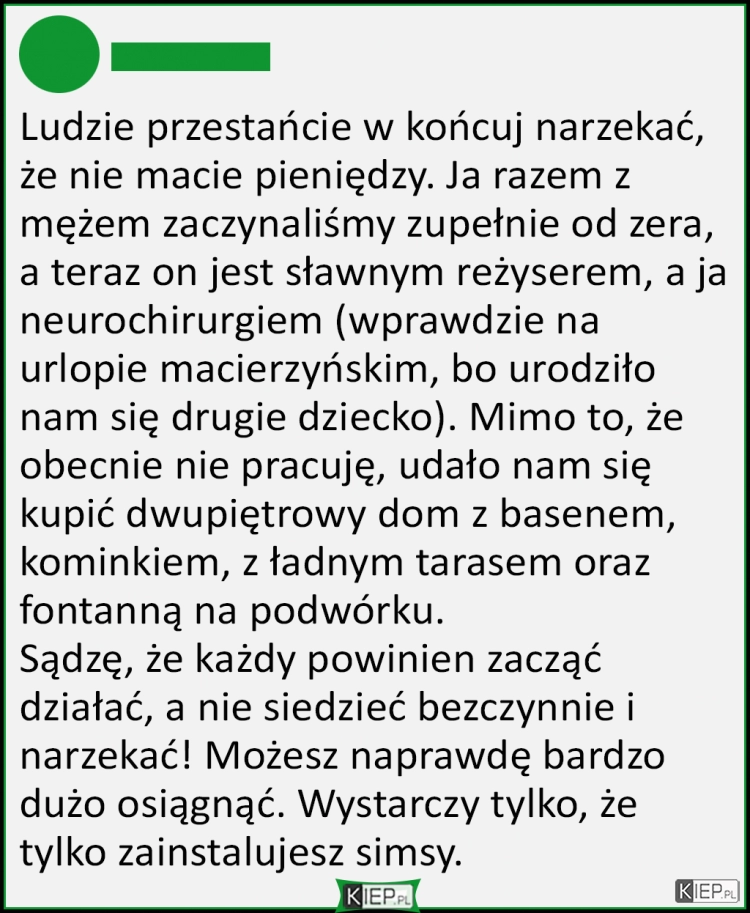 
    Zacznijcie coś robić, a nie tylko narzekać i narzekać