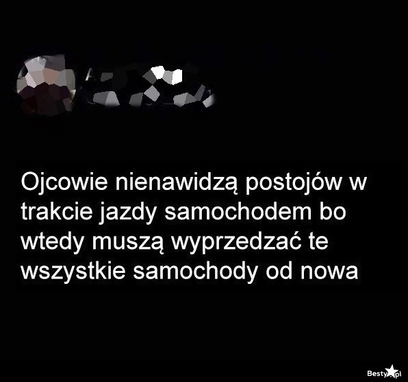 
    Dlaczego ojcowie nienawidzą postojów 