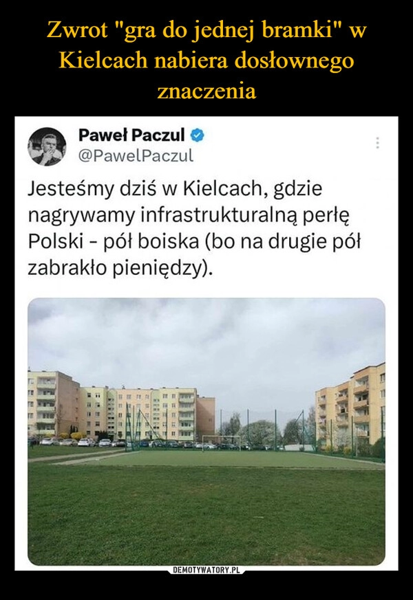 
    Zwrot "gra do jednej bramki" w Kielcach nabiera dosłownego znaczenia