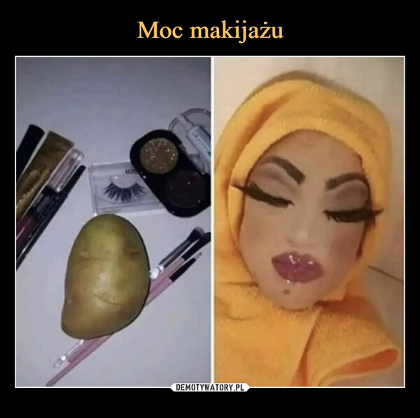 
    Moc makijażu 