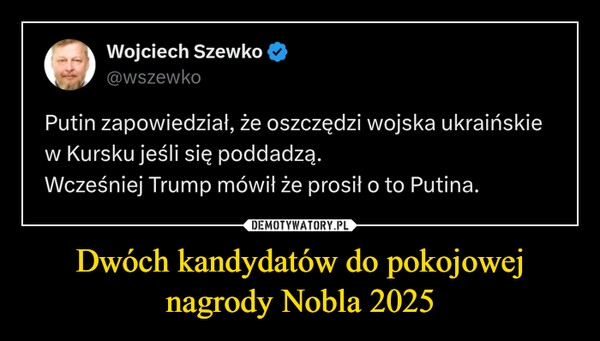 
    Dwóch kandydatów do pokojowej nagrody Nobla 2025