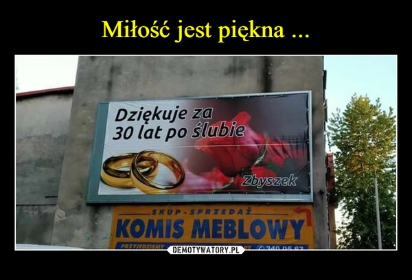 
    Miłość jest piękna ...