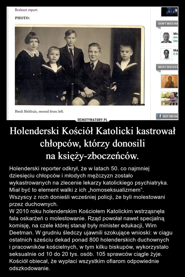 
    Holenderski Kościół Katolicki kastrował chłopców, którzy donosili na księży-zboczeńców.