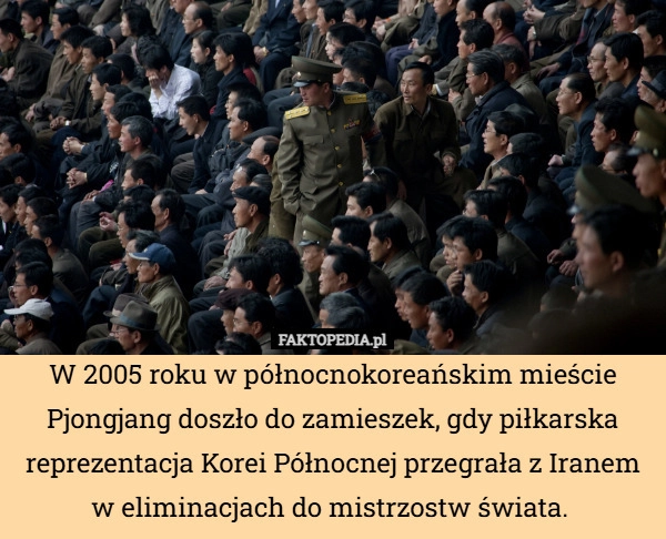 
    W 2005 roku w północnokoreańskim mieście Pjongjang doszło do zamieszek,