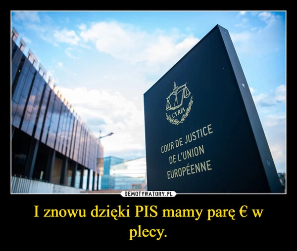 
    I znowu dzięki PIS mamy parę € w plecy.