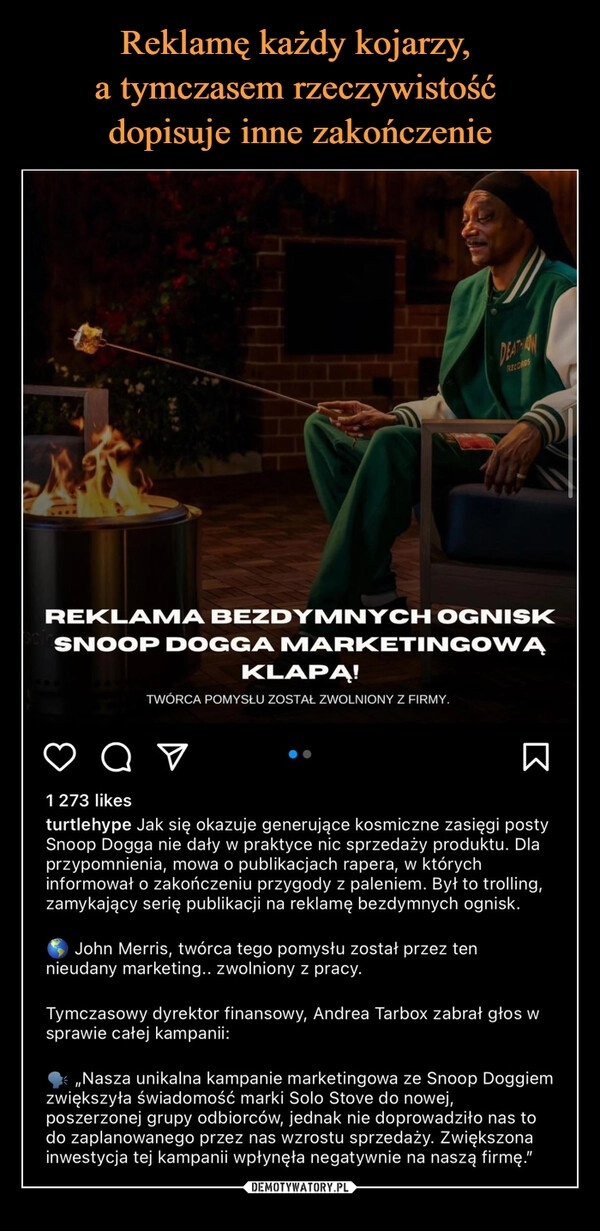 
    Reklamę każdy kojarzy, 
a tymczasem rzeczywistość 
dopisuje inne zakończenie