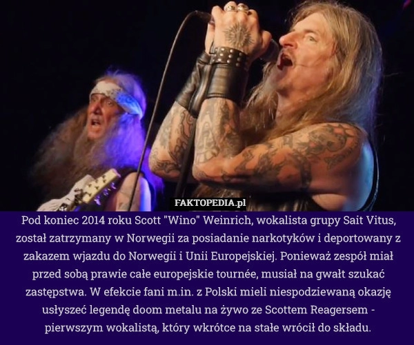 
    Pod koniec 2014 roku Scott "Wino" Weinrich, wokalista grupy Sait