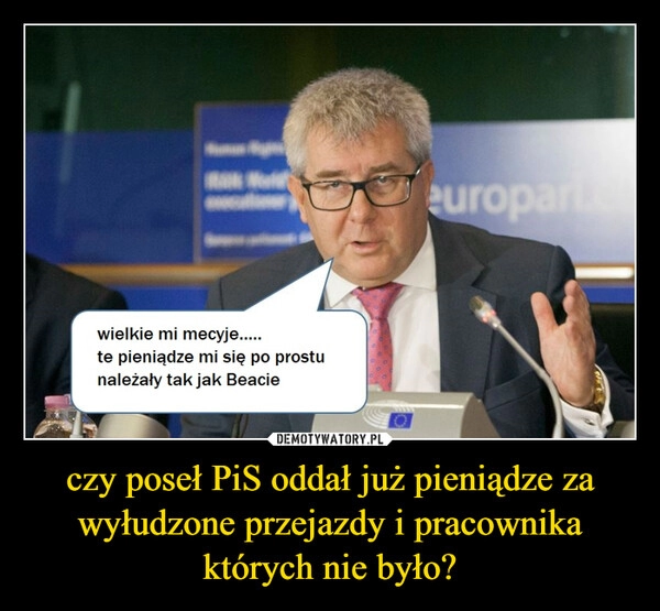 
    czy poseł PiS oddał już pieniądze za wyłudzone przejazdy i pracownika których nie było?