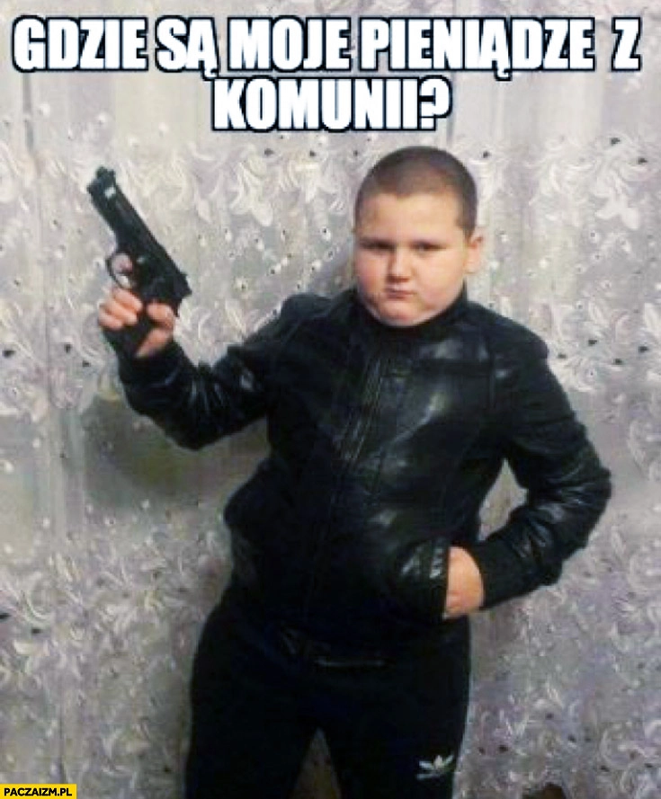 
    Gdzie są moje pieniądze z komunii?