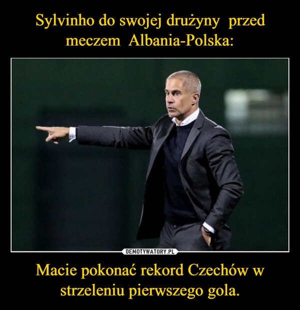 
    Sylvinho do swojej drużyny  przed meczem  Albania-Polska: Macie pokonać rekord Czechów w strzeleniu pierwszego gola.