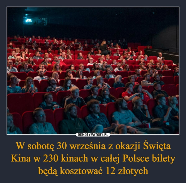 
    W sobotę 30 września z okazji Święta Kina w 230 kinach w całej Polsce bilety będą kosztować 12 złotych