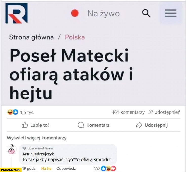 
    Poseł Matecki ofiarą ataków i hejtu to jakby napisać „gówno ofiarą smrodu”