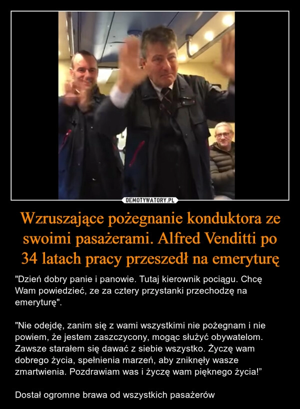 
    
Wzruszające pożegnanie konduktora ze swoimi pasażerami. Alfred Venditti po 34 latach pracy przeszedł na emeryturę 