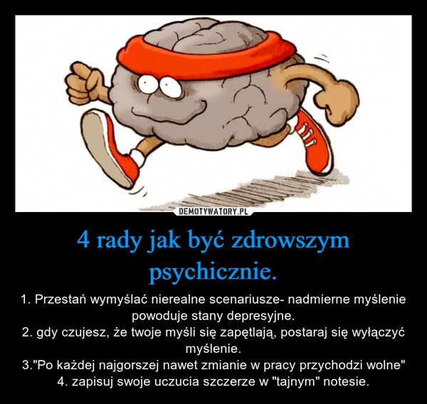 
    4 rady jak być zdrowszym psychicznie.