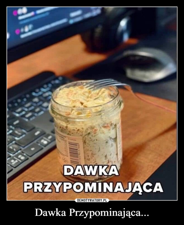 
    Dawka Przypominająca...