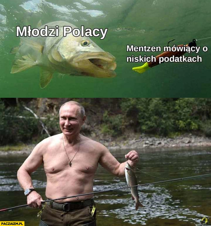 
    Młodzi Polacy ryba haczyk to Mentzen mówiący o niskich podatkach putin łowi