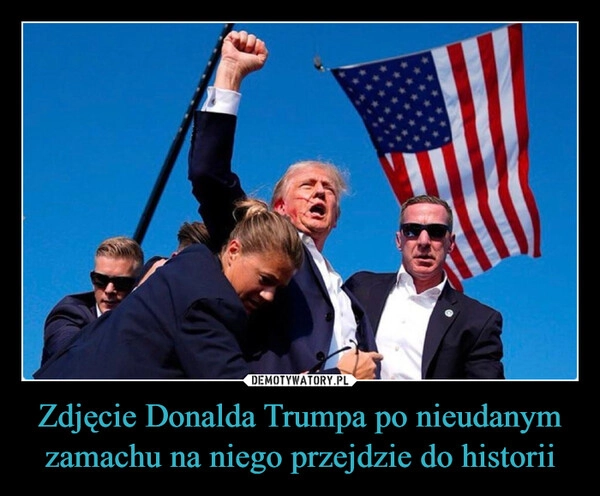 
    Zdjęcie Donalda Trumpa po nieudanym zamachu na niego przejdzie do historii