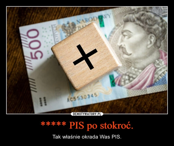 
    
***** PIS po stokroć. 