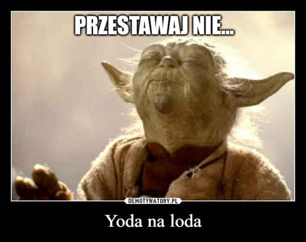 
    Yoda na loda