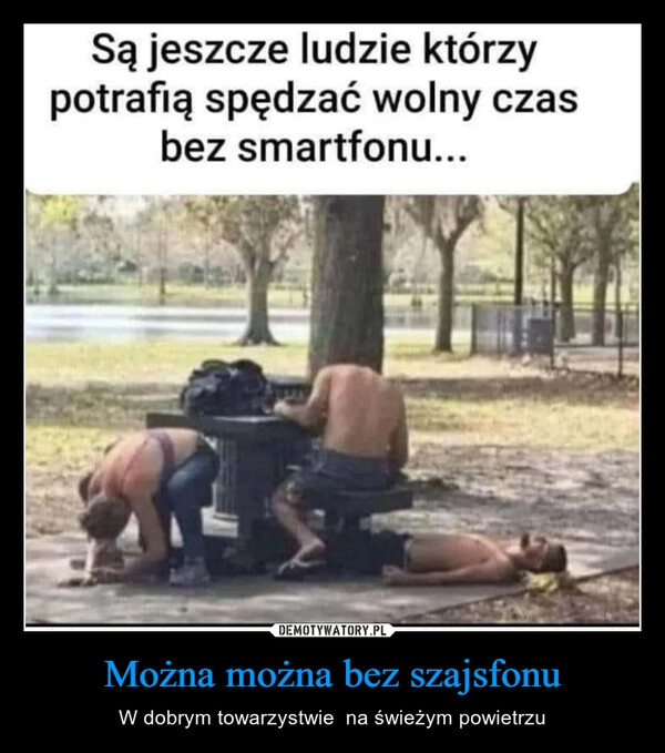 
    Można można bez szajsfonu