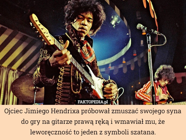 
    Ojciec Jimiego Hendrixa próbował zmuszać swojego syna do gry na gitarze