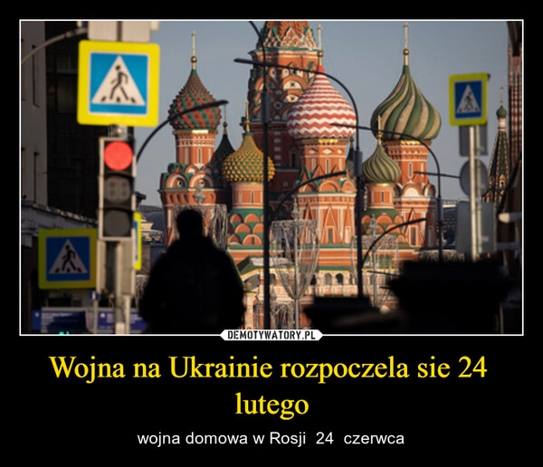 
    Wojna na Ukrainie rozpoczela sie 24  lutego