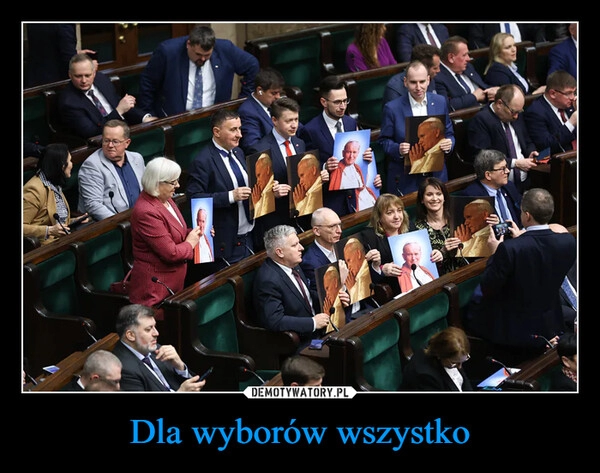 
    Dla wyborów wszystko