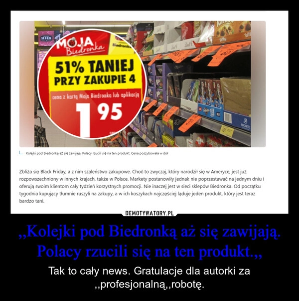 
    ,,Kolejki pod Biedronką aż się zawijają. Polacy rzucili się na ten produkt.,,