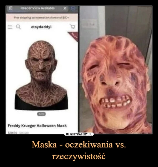 
    
Maska - oczekiwania vs. rzeczywistość 