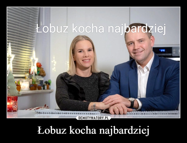 
    Łobuz kocha najbardziej