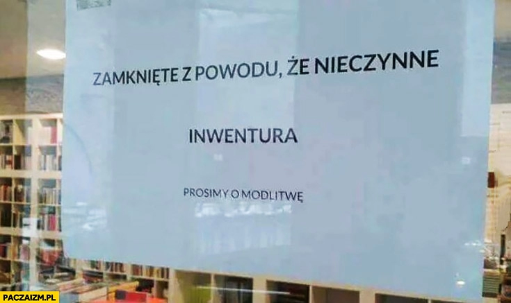 
    Zamknięte z powodu, że nieczynne, inwentura, prosimy o modlitwę kartka napis ogłoszenie