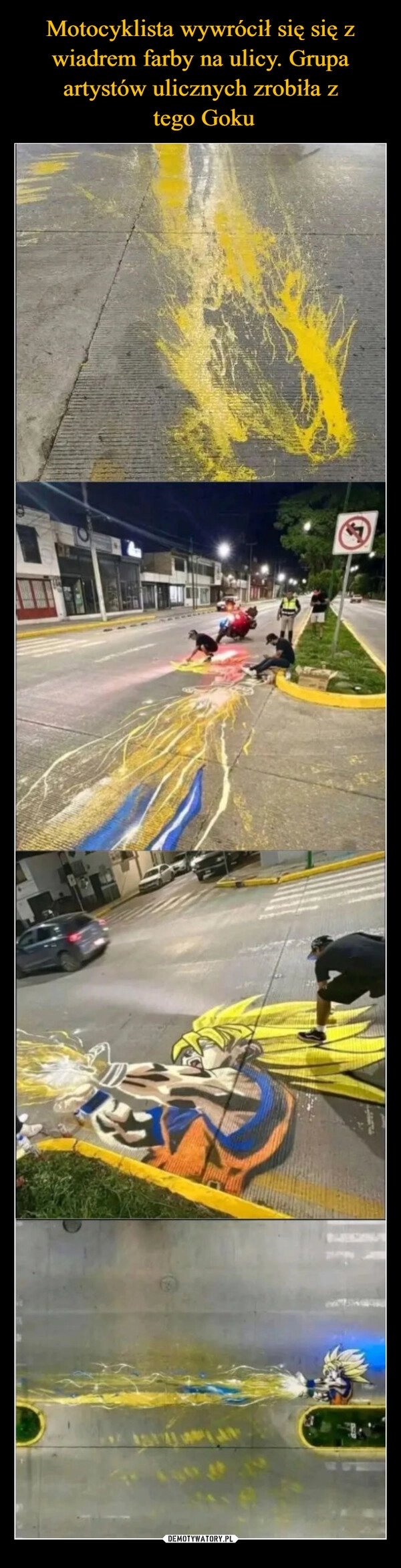 
    Motocyklista wywrócił się się z wiadrem farby na ulicy. Grupa artystów ulicznych zrobiła z
 tego Goku