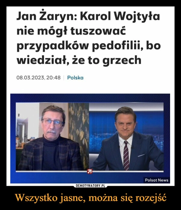 
    Wszystko jasne, można się rozejść