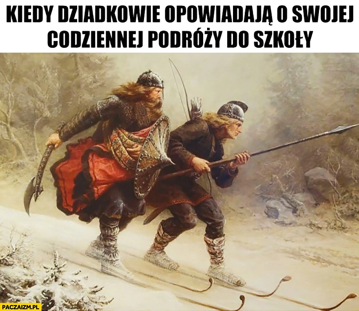 Kiedy dziadkowie opowiadają o swojej codziennej podróży do szkoły