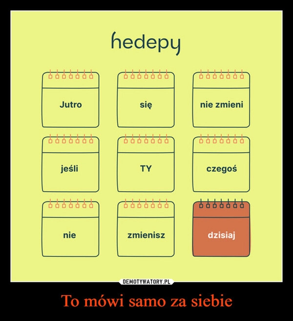 
    To mówi samo za siebie