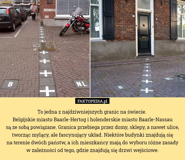
    To jedna z najdziwniejszych granic na świecie. Belgijskie miasto Baarle-Hertog