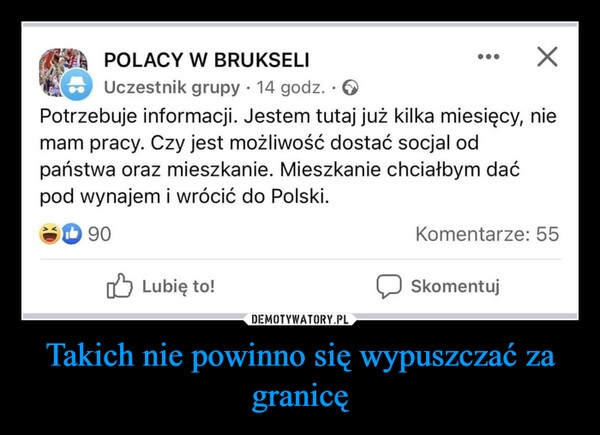 
    Takich nie powinno się wypuszczać za granicę