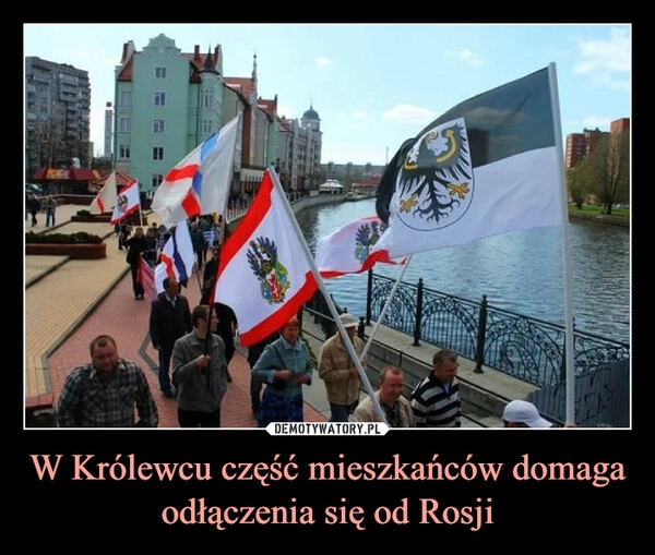 
    W Królewcu część mieszkańców domaga odłączenia się od Rosji