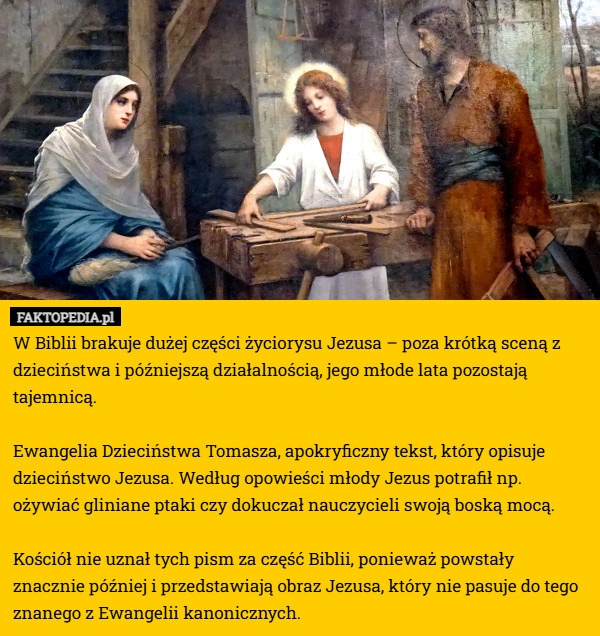 
    W Biblii brakuje dużej części życiorysu Jezusa – poza krótką sceną z dzieciństwa