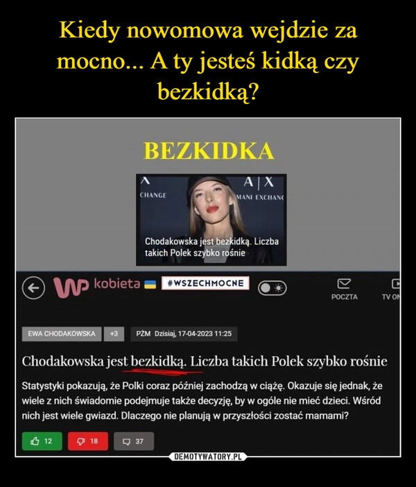 
    Kiedy nowomowa wejdzie za mocno... A ty jesteś kidką czy bezkidką?