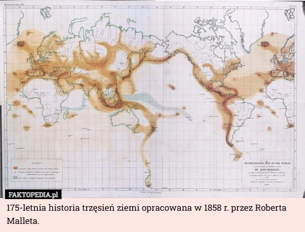 
    175-letnia historia trzęsień ziemi opracowana w 1858 r. przez Roberta Malleta.