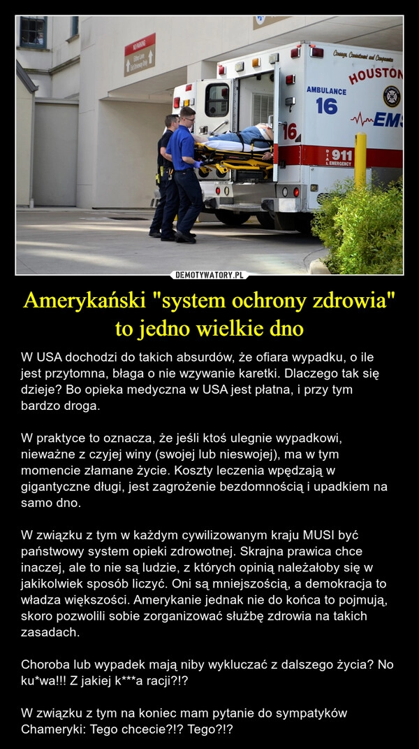 
    Amerykański "system ochrony zdrowia" to jedno wielkie dno