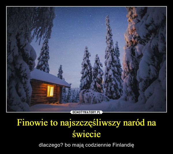 
    Finowie to najszczęśliwszy naród na świecie