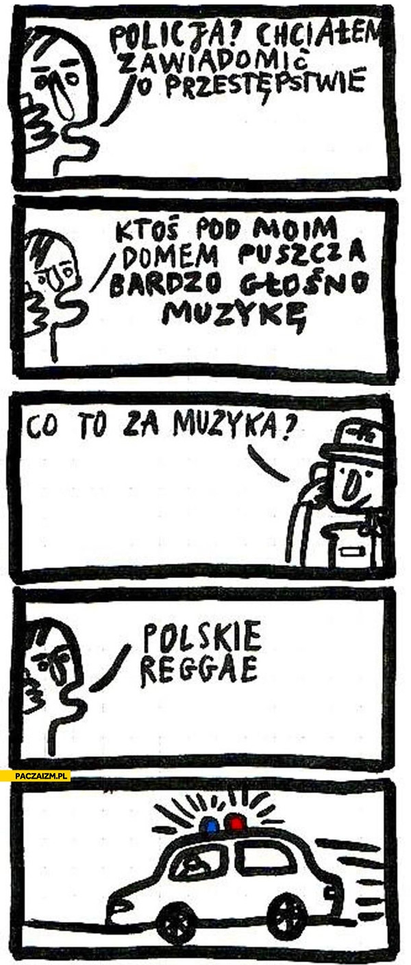 
    Policja ktoś puszcza polskie reggae