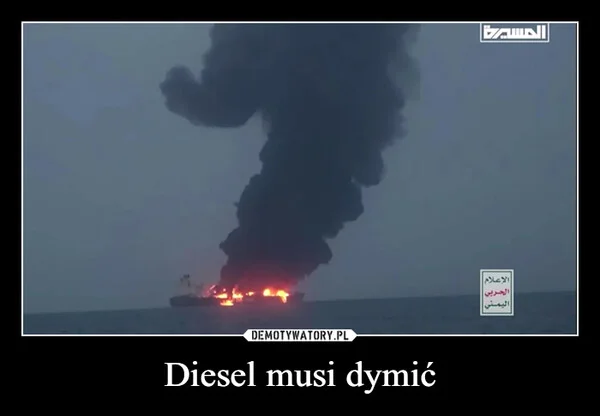 
    Diesel musi dymić