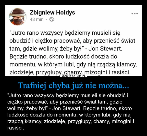 
    Trafniej chyba już nie można...