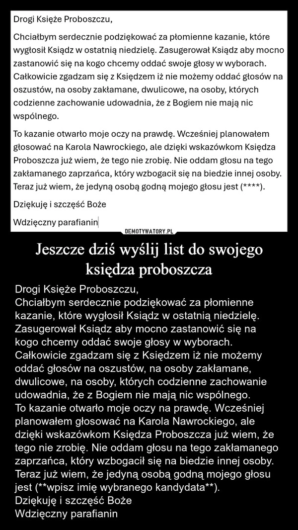 
    Jeszcze dziś wyślij list do swojego księdza proboszcza