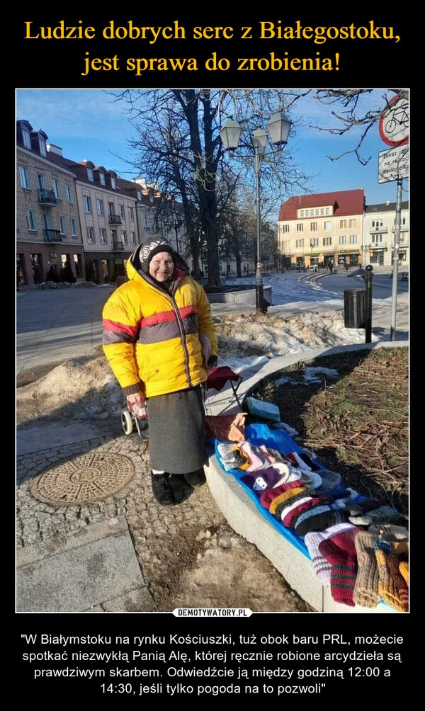 
    Ludzie dobrych serc z Białegostoku, jest sprawa do zrobienia!