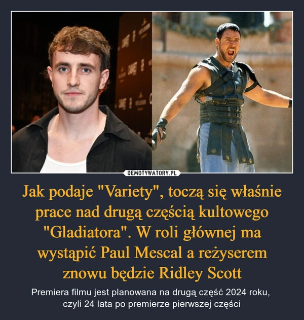 
    Jak podaje "Variety", toczą się właśnie prace nad drugą częścią kultowego "Gladiatora". W roli głównej ma wystąpić Paul Mescal a reżyserem znowu będzie Ridley Scott