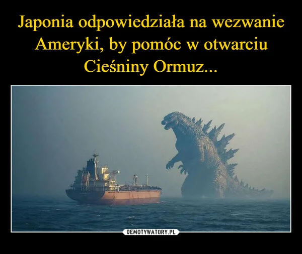 
    Japonia odpowiedziała na wezwanie Ameryki, by pomóc w otwarciu Cieśniny Ormuz...